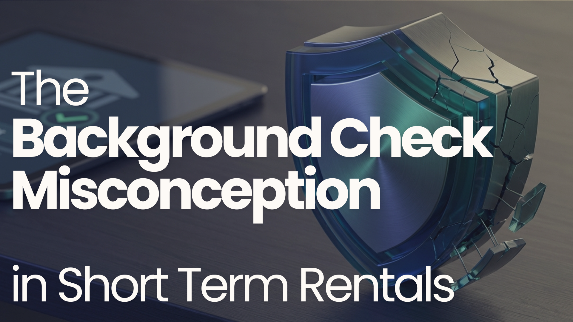 The Background Check Misconception in Short Term Rentals