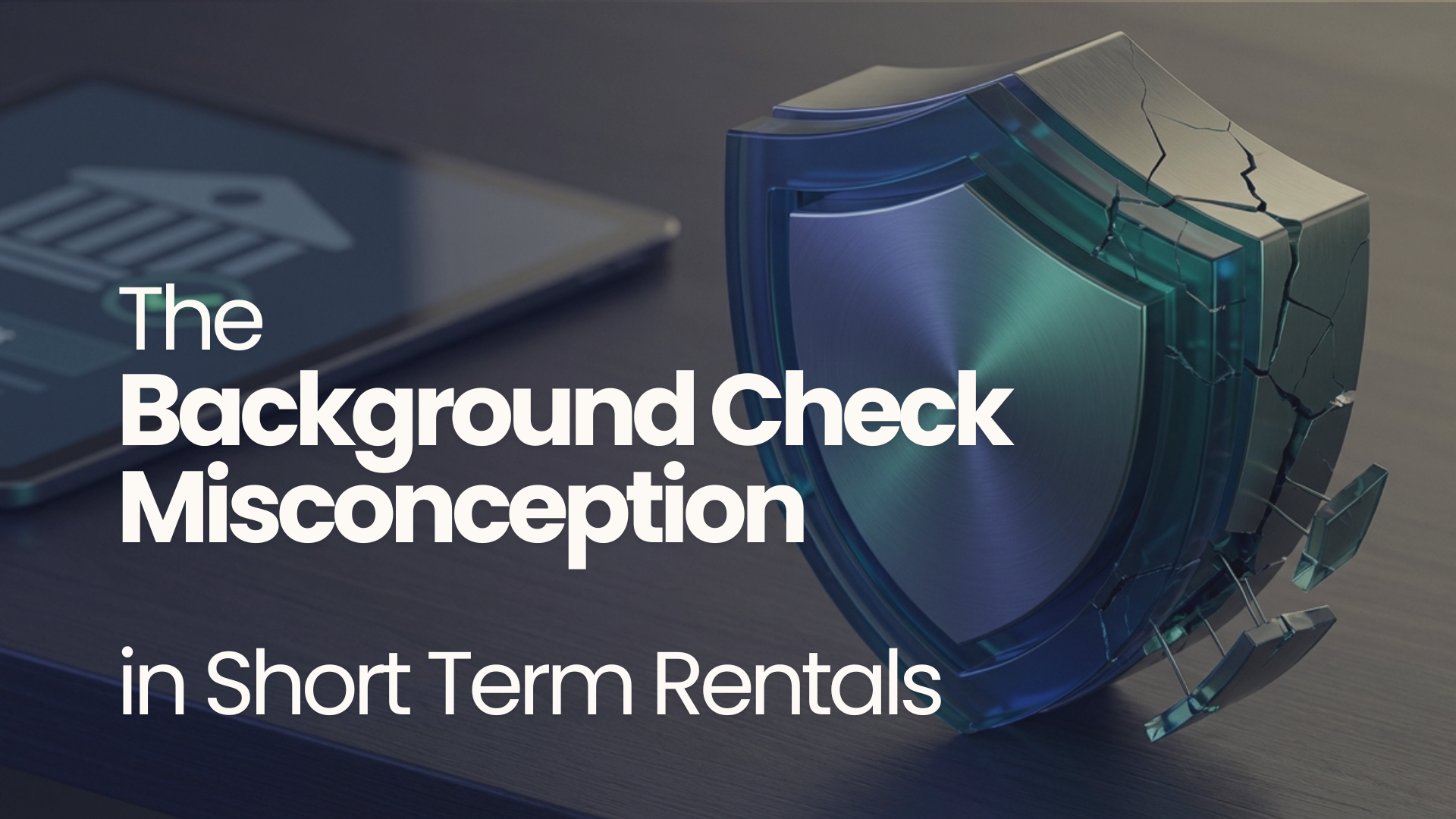 The Background Check Misconception in Short Term Rentals